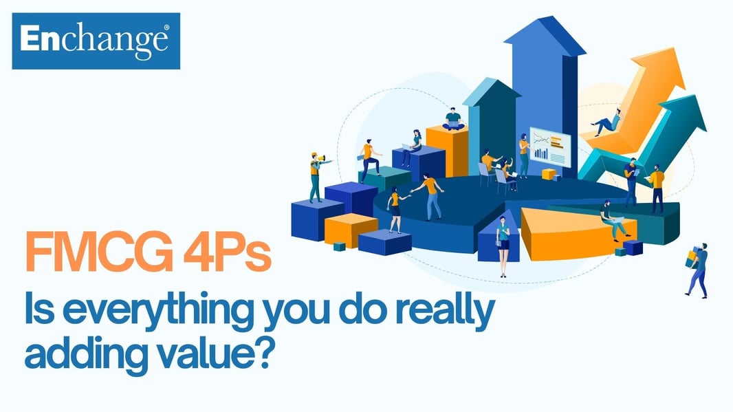 FMCG 4Ps Is everything you do really adding value?